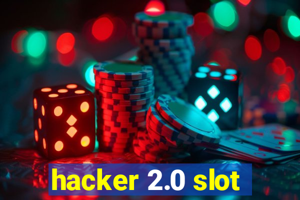 hacker 2.0 slot